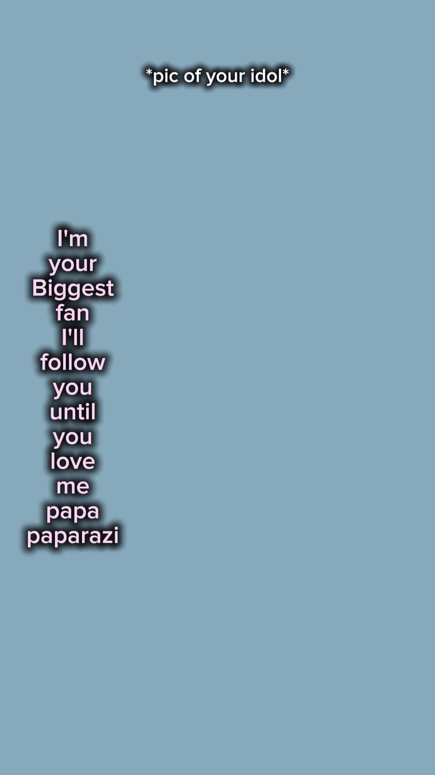 I'm your biggest fan