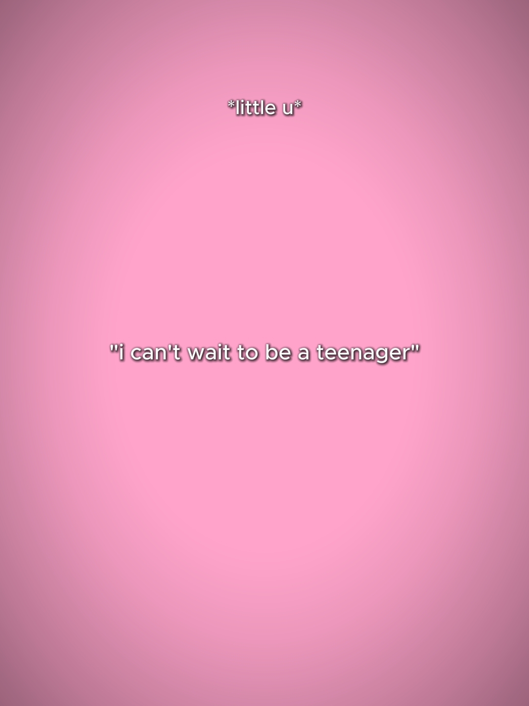 icantwaitobeteenager