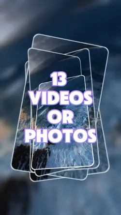 13 Videos or Photos