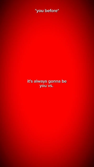 it's always gonna be