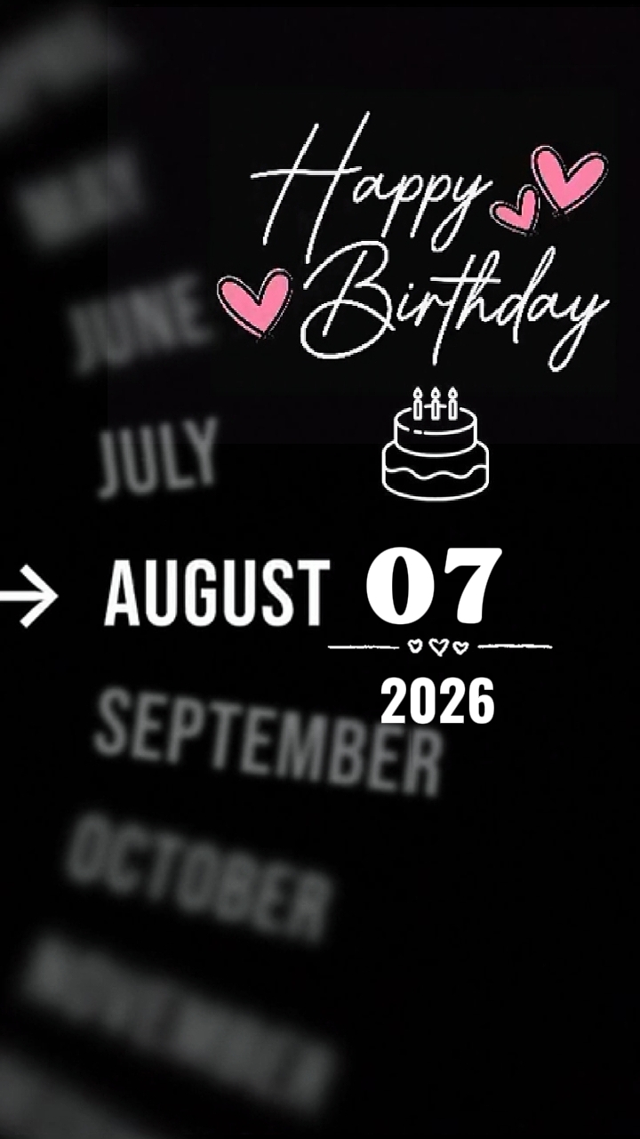 BIRTHDAY 07 AUGUST 