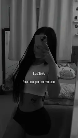 Psicóloga:
Faça tudo