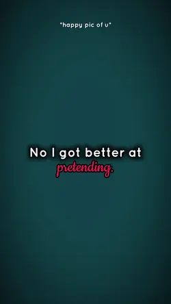 No I got better of..