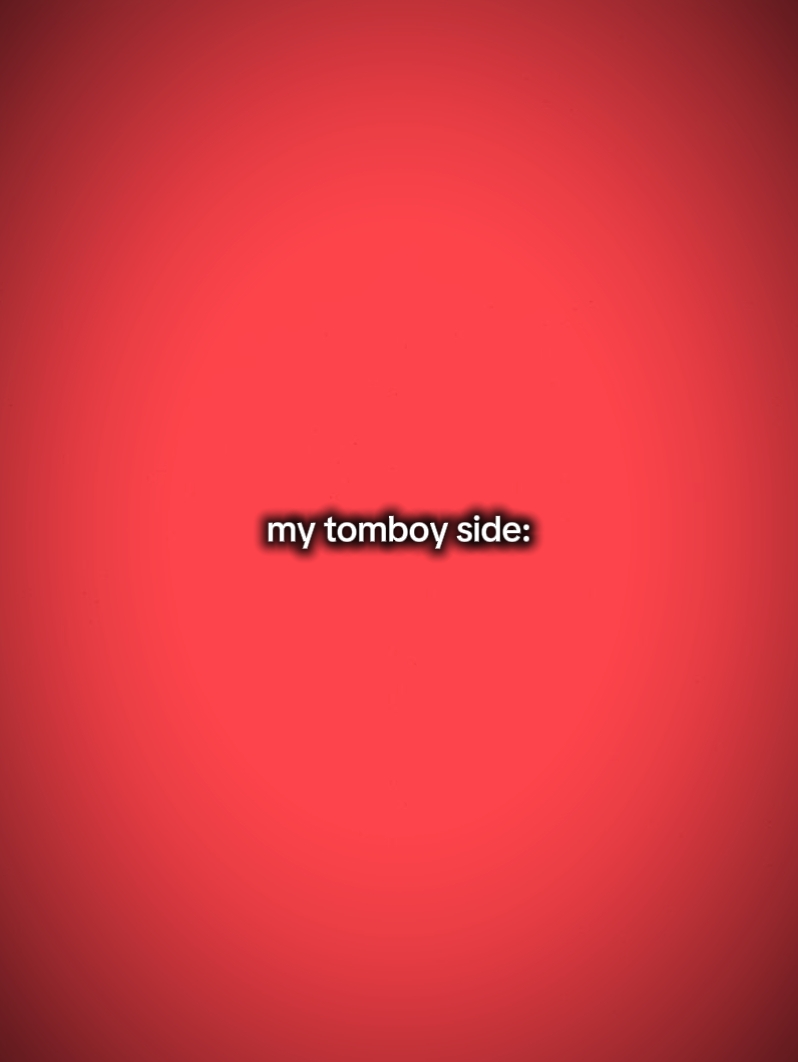 tomboy / girl side