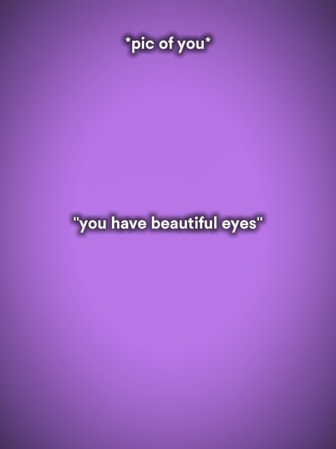 youhavebeautifuleyes