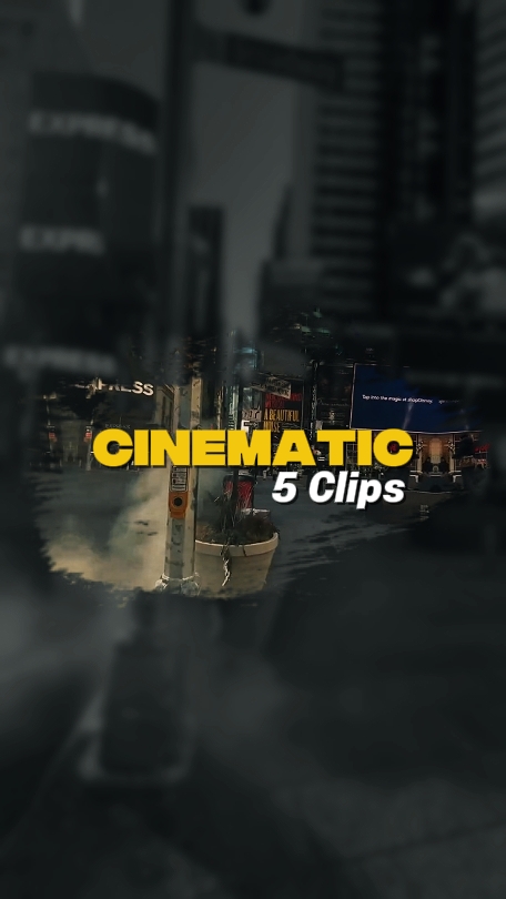 5 Clips Cinematic
