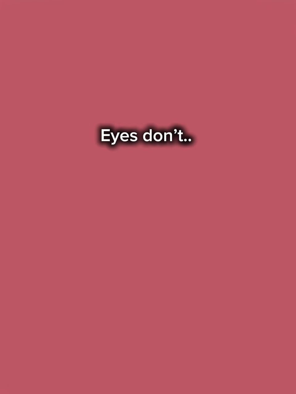 Les yeux ne mentent pas