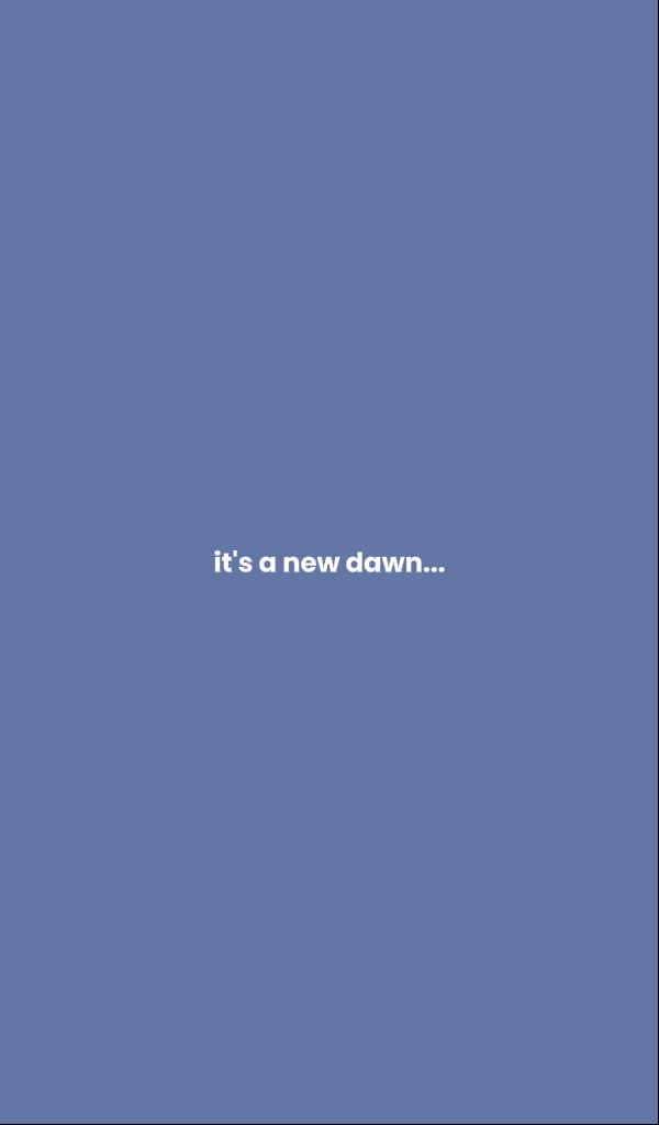 it's a new dawn 