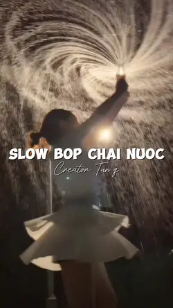 SLOW BÓP CHAI NƯỚC