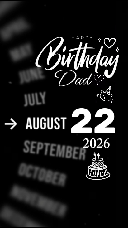 B'day Dad 22 August 