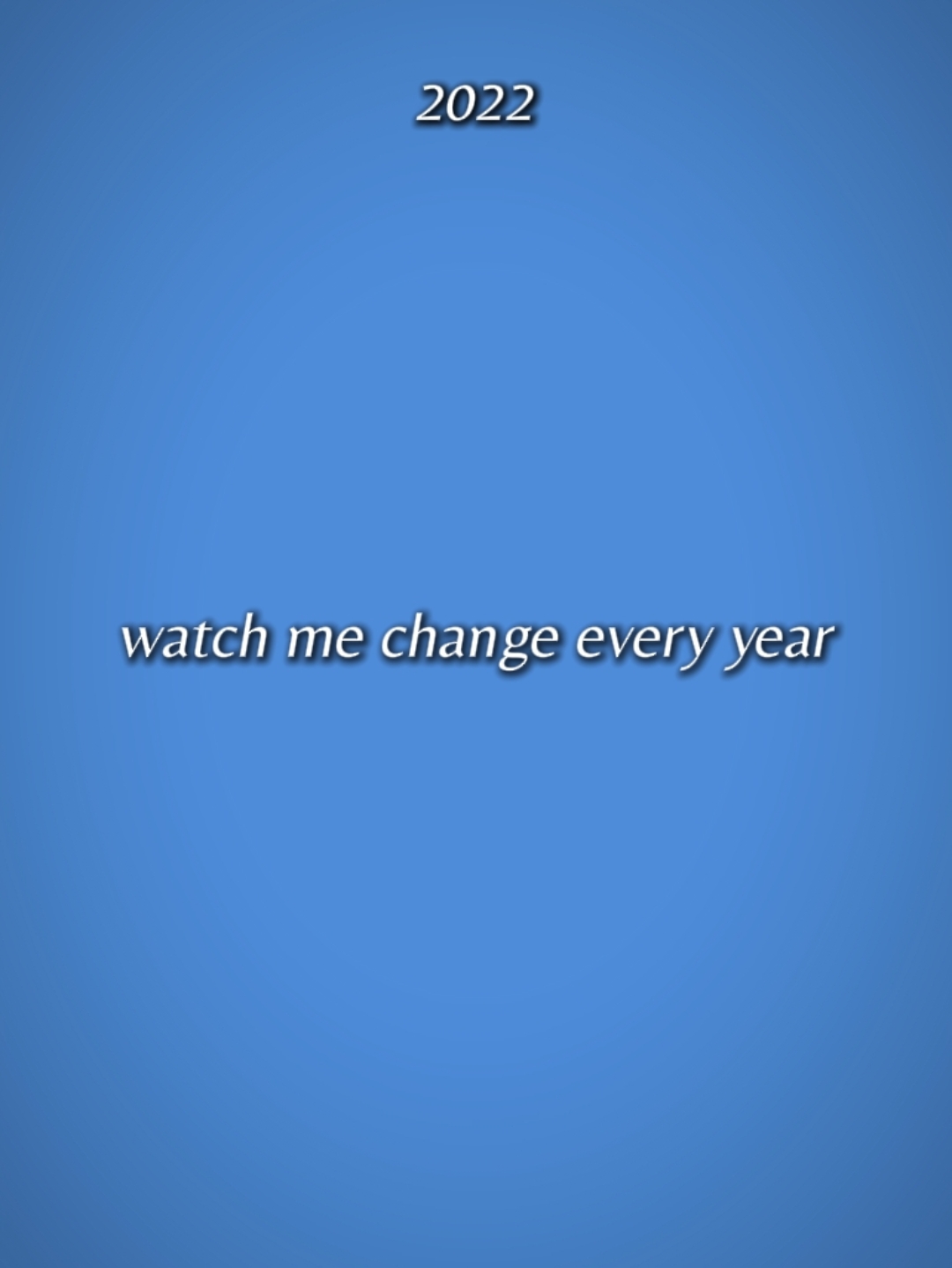 Watch me change