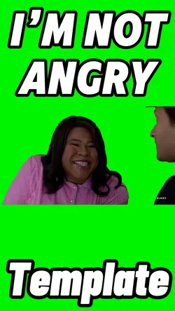 I’m Not Angry