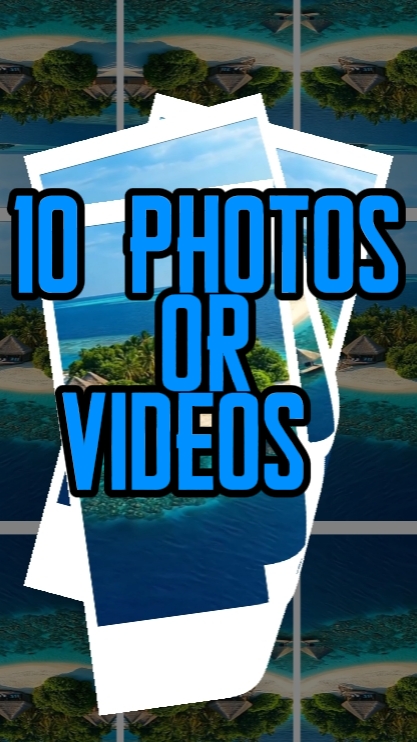 10 photos ou vidéos 