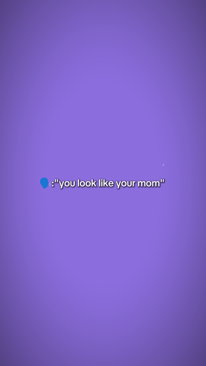Te pareces a tu mamá