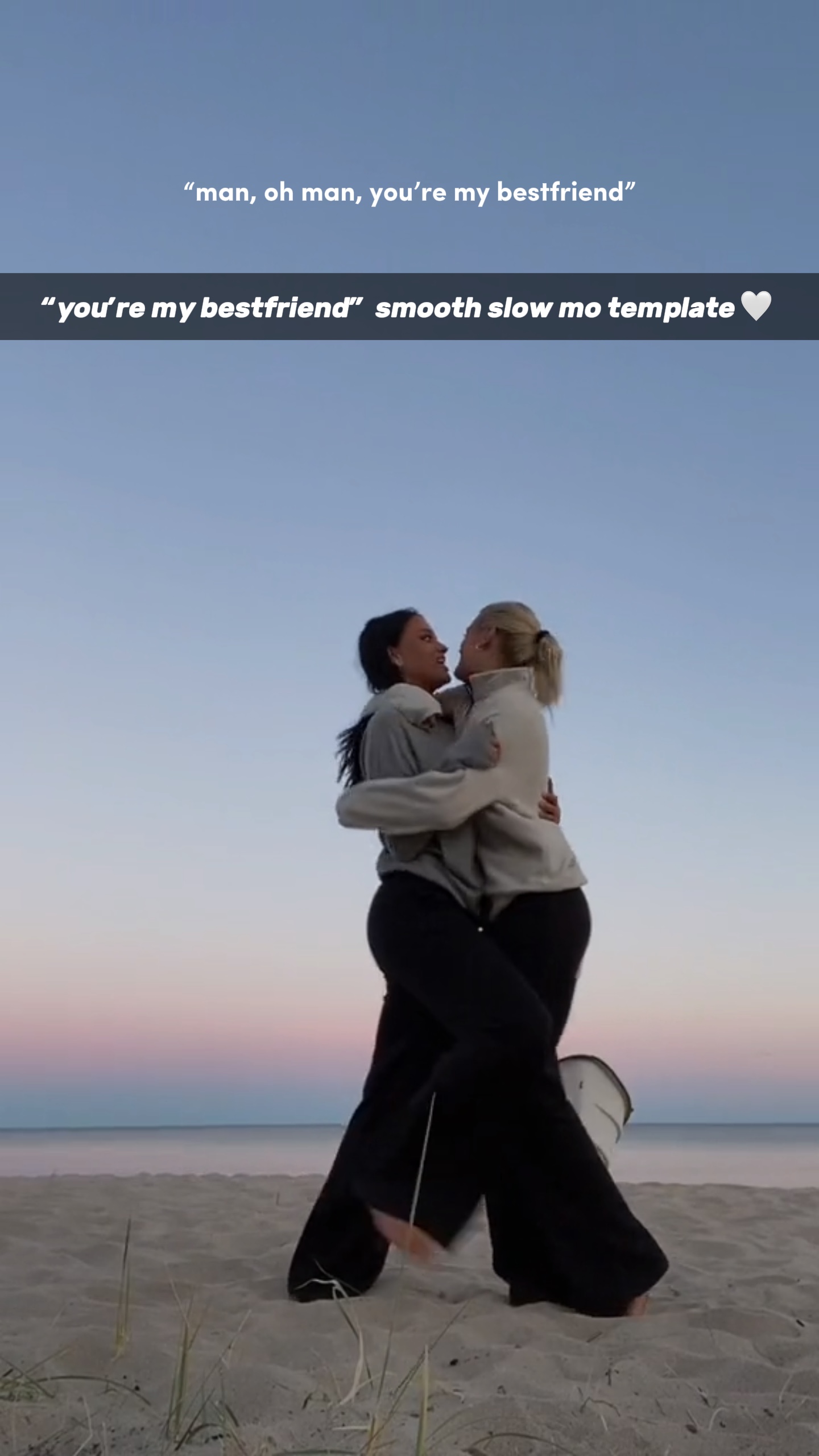 bestie slow mo