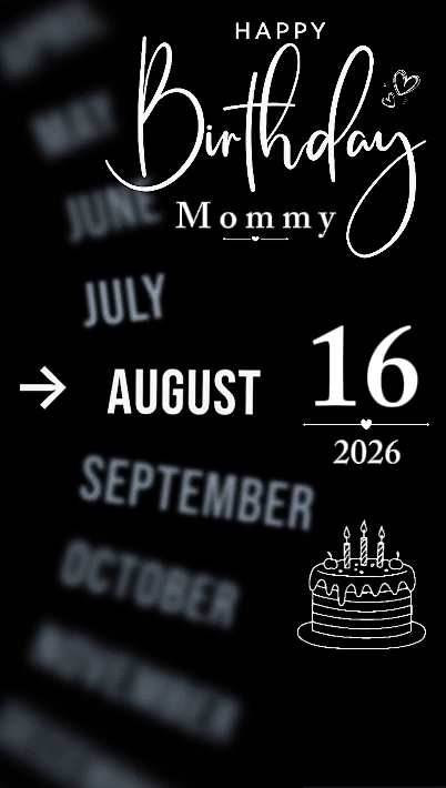 B 'DAY MOMMY 16 AUG