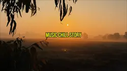 Music chill story