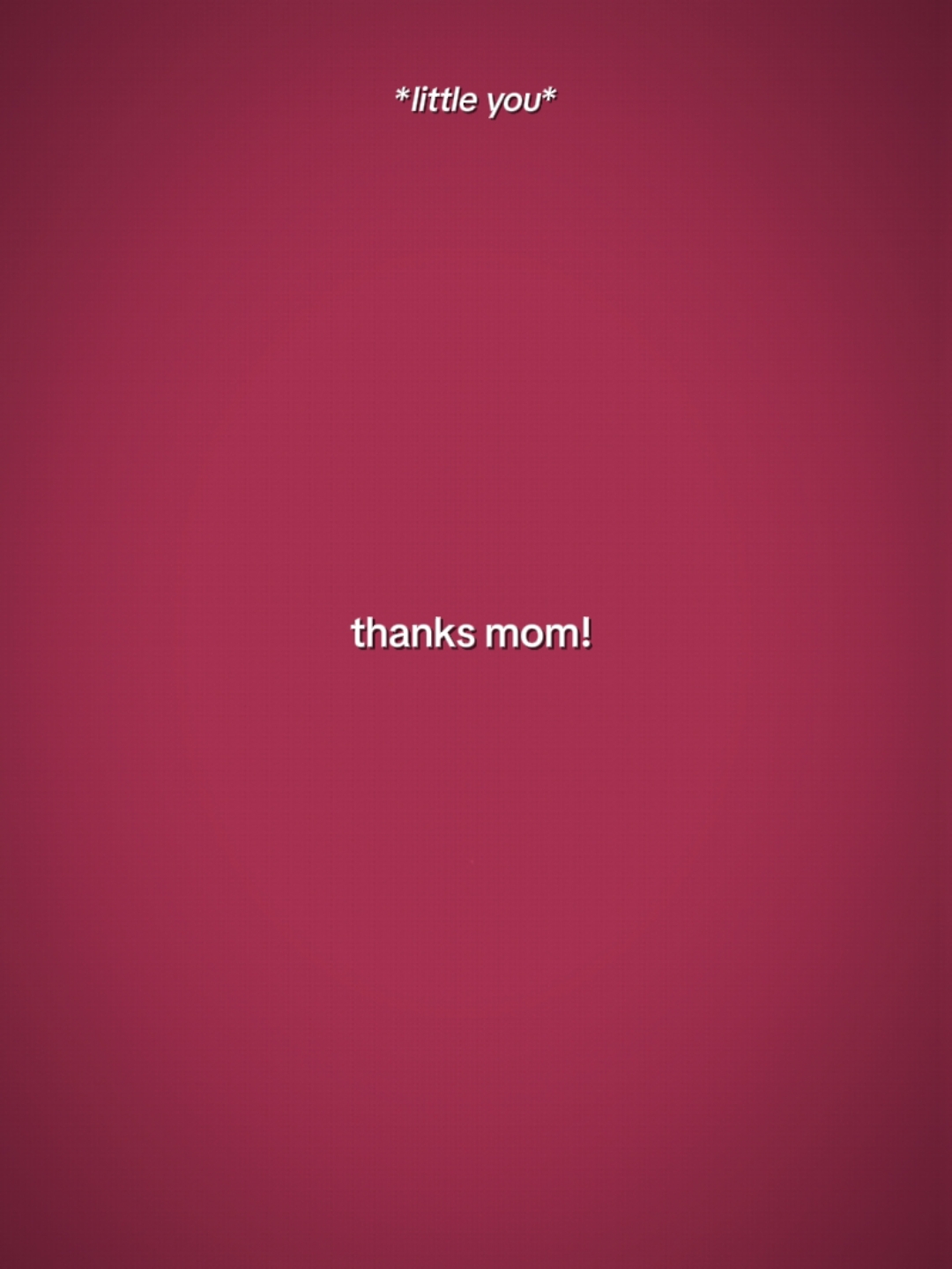 Gracias mamá. 