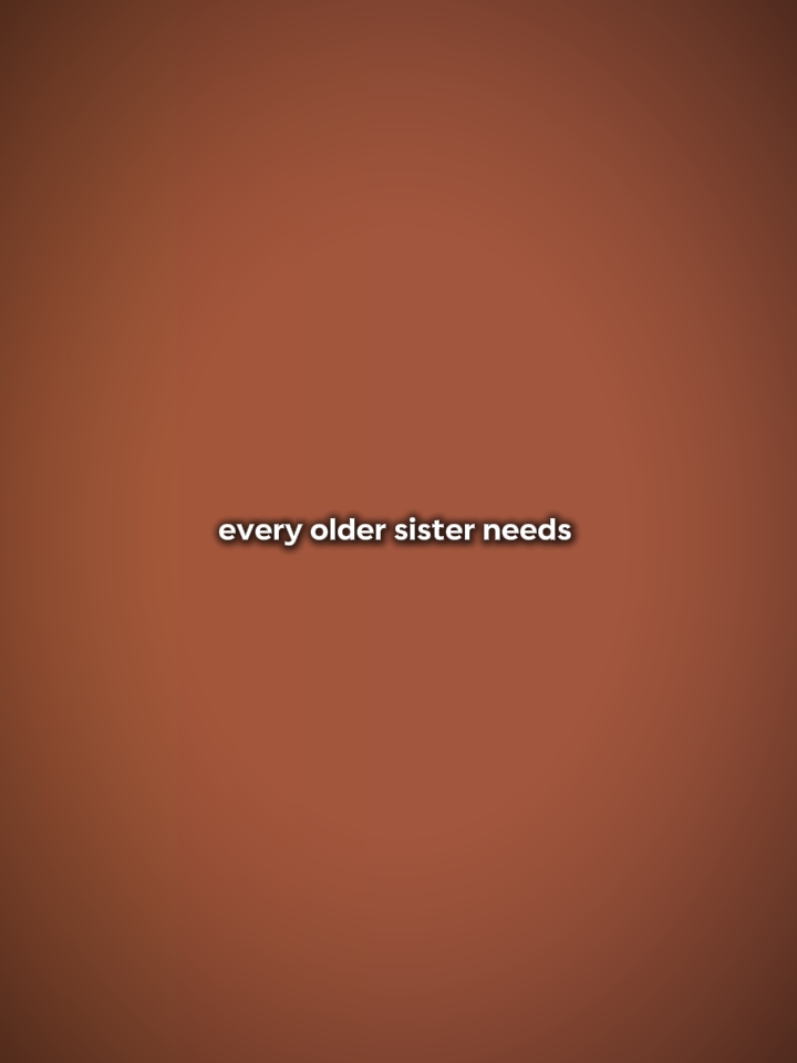 u need baby sister 