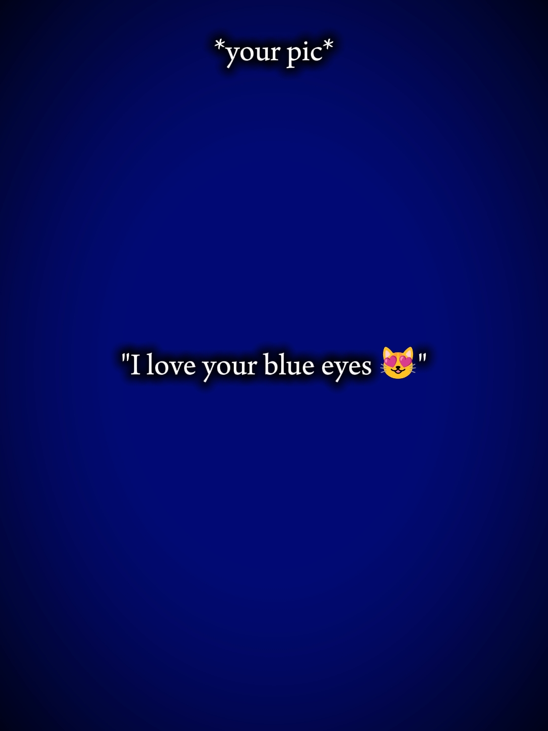 J'adore tes yeux bleus