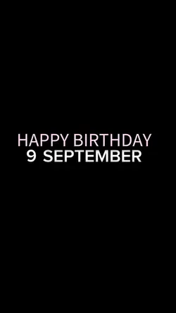 HBD 9 SEPTEMBER 