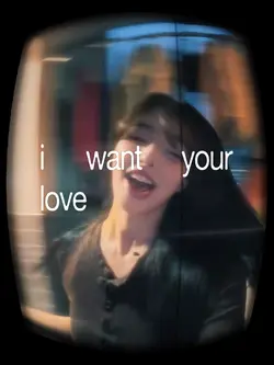 I want your love