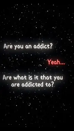Addicted to 