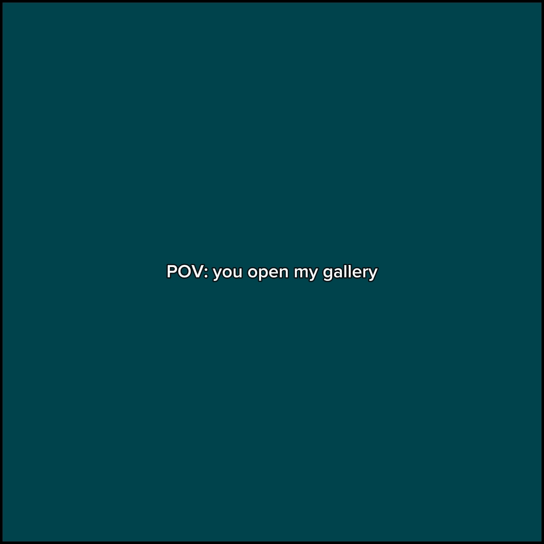 tu ouvres ma galerie