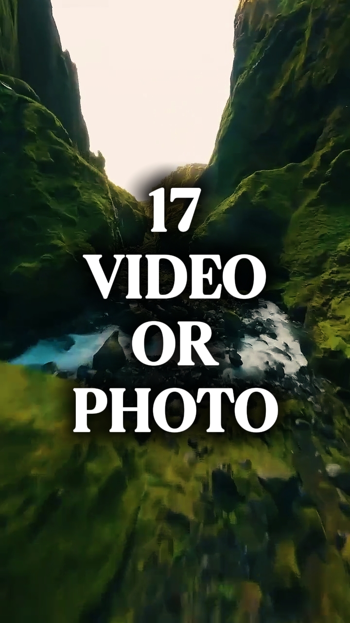 17 video or photo 