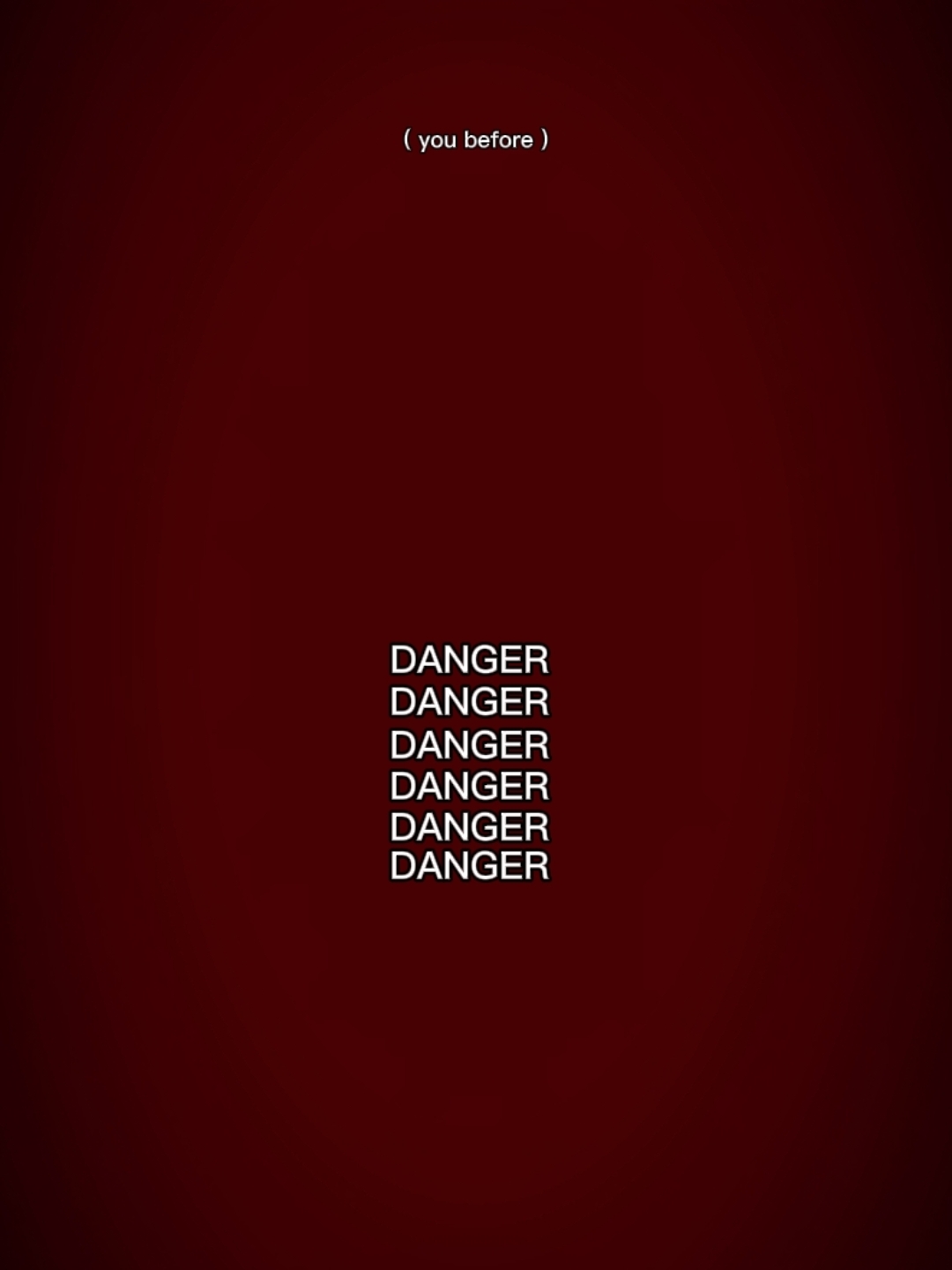 D A N G E R..