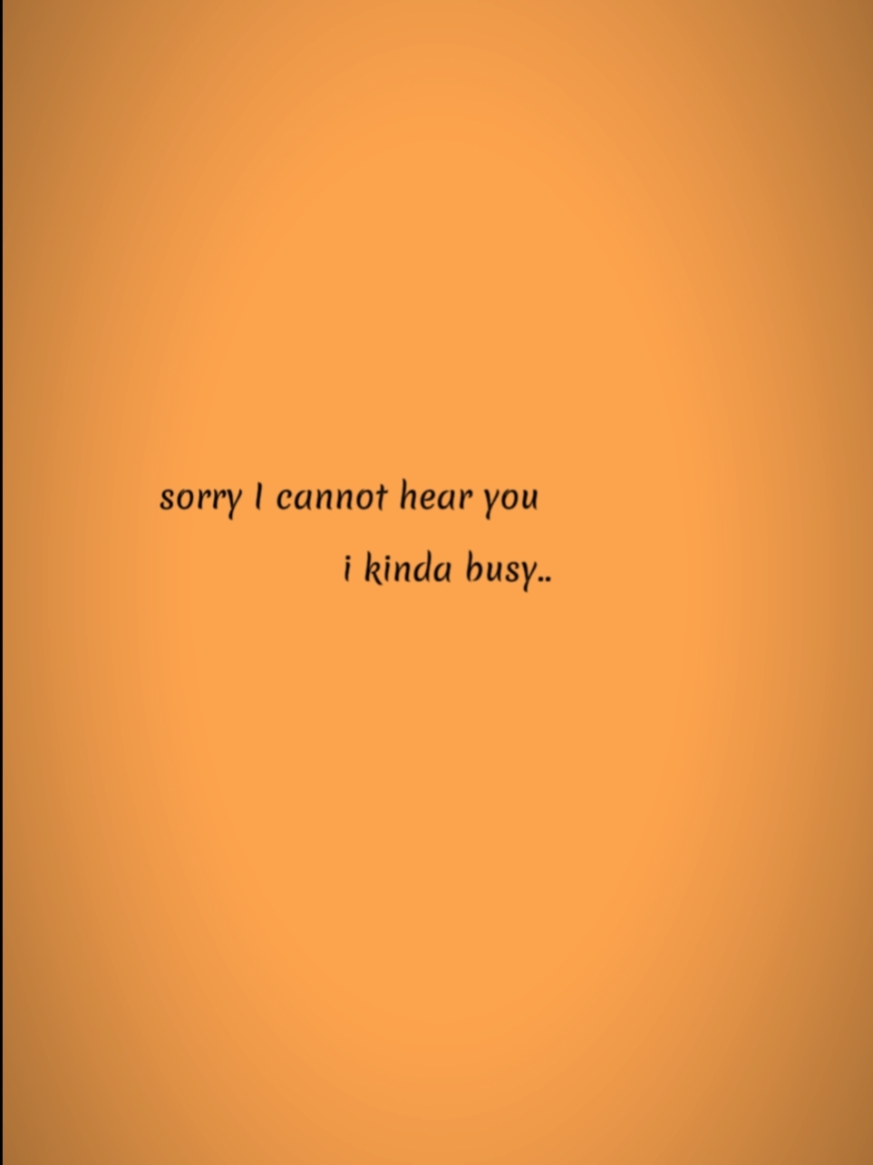 Sorryican thearyou??