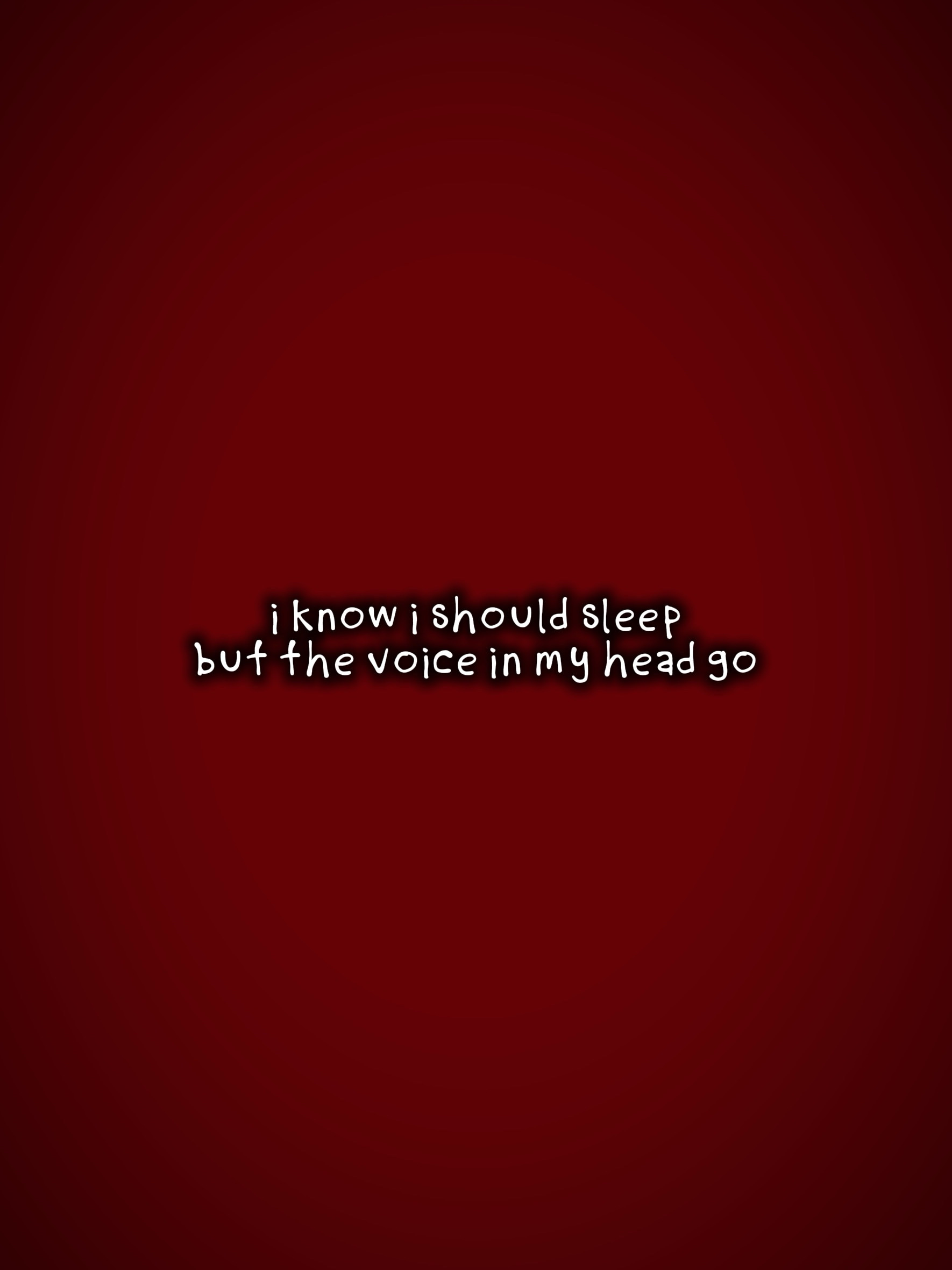 i know i should slee
