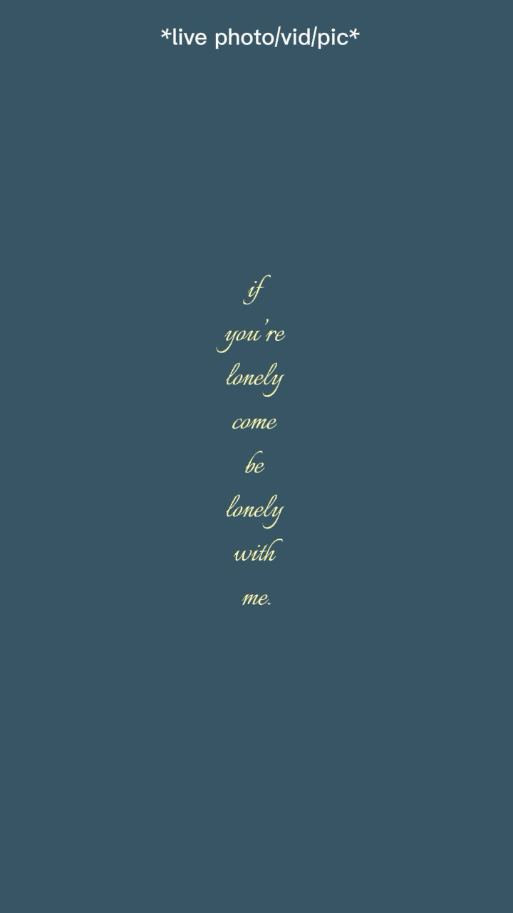 If you’re lonely 