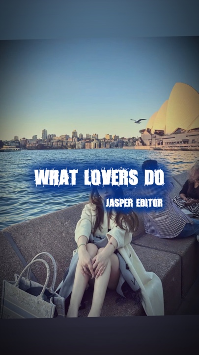 What lovers Do 