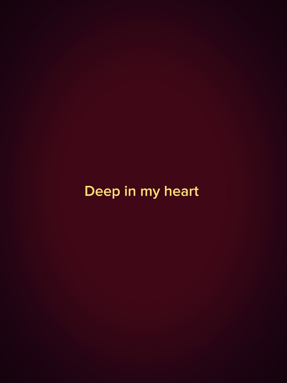 deep in my heart 