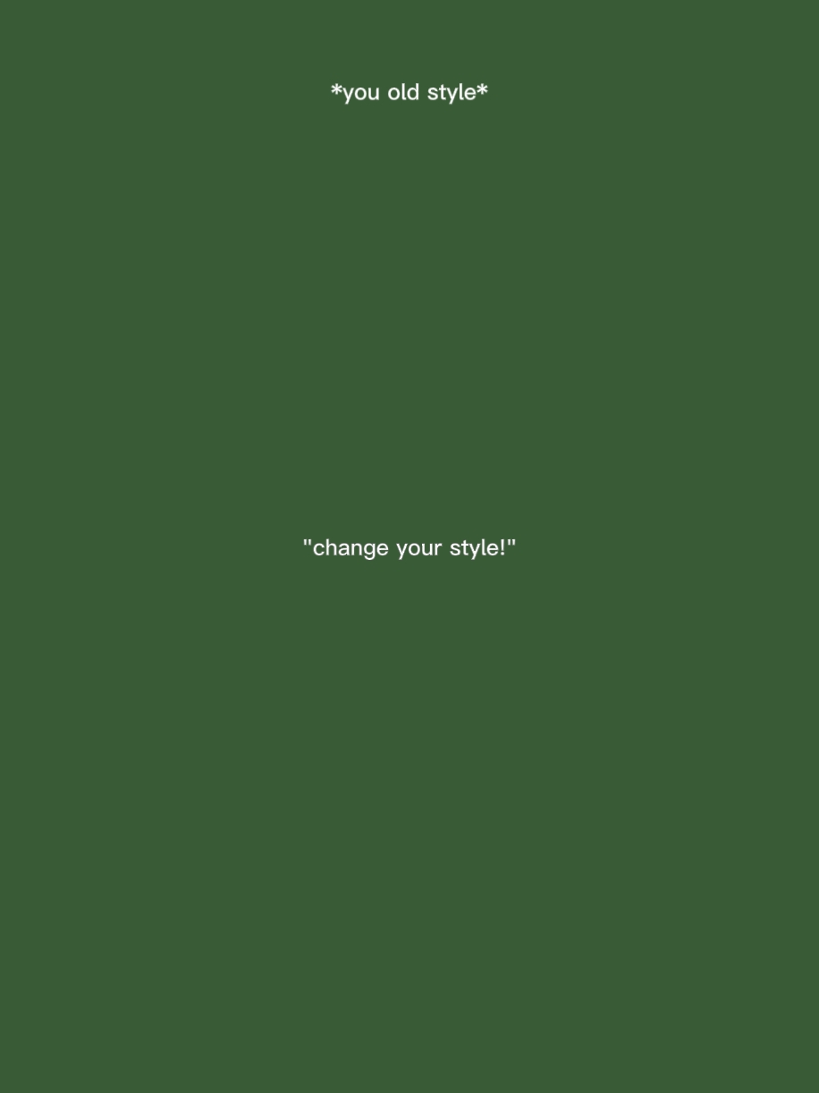 CHANGE YOUR STYLE