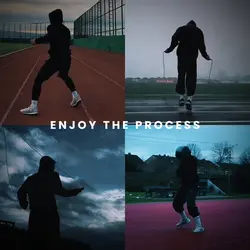 ENJOY THE PROCESS