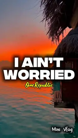 I Ain’t Worried