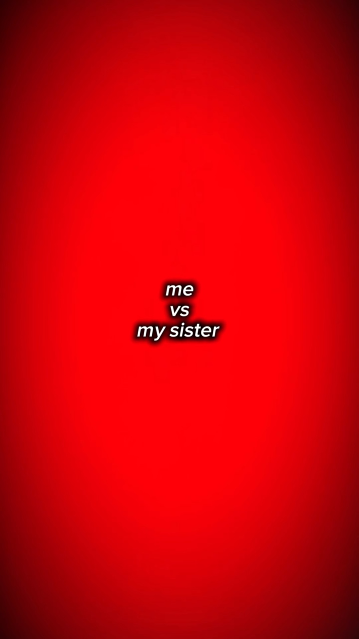 Yo vs mi hermana 