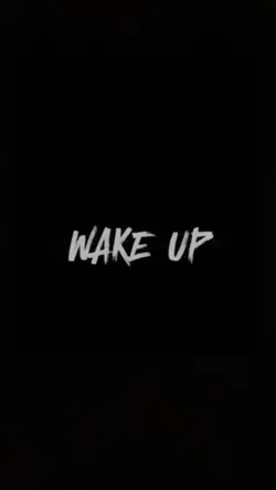 wake up