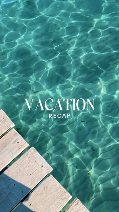 VACATION RECAP