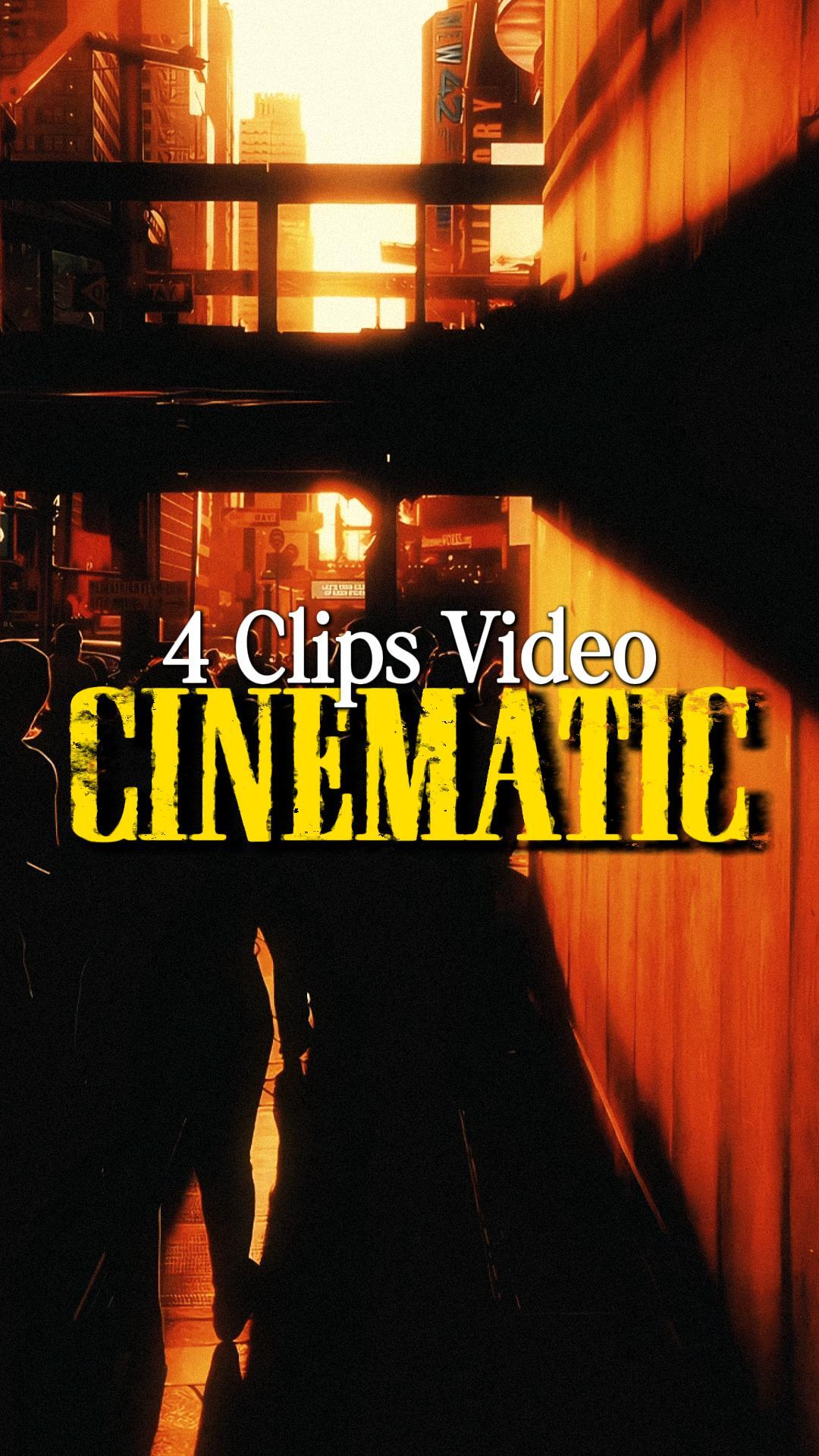 4 CLIPS CINEMATIC
