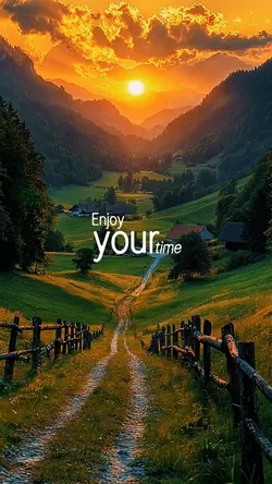 Enjoy your time