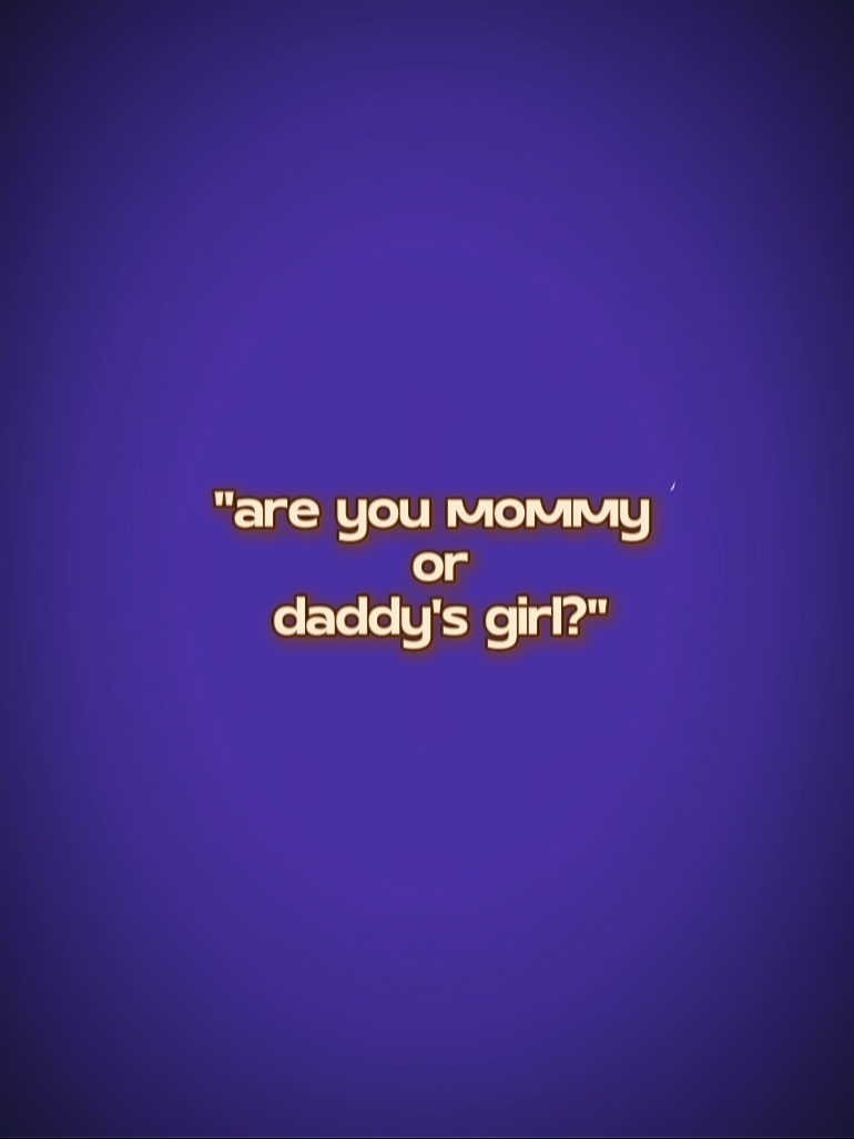 are r mommy's girl?