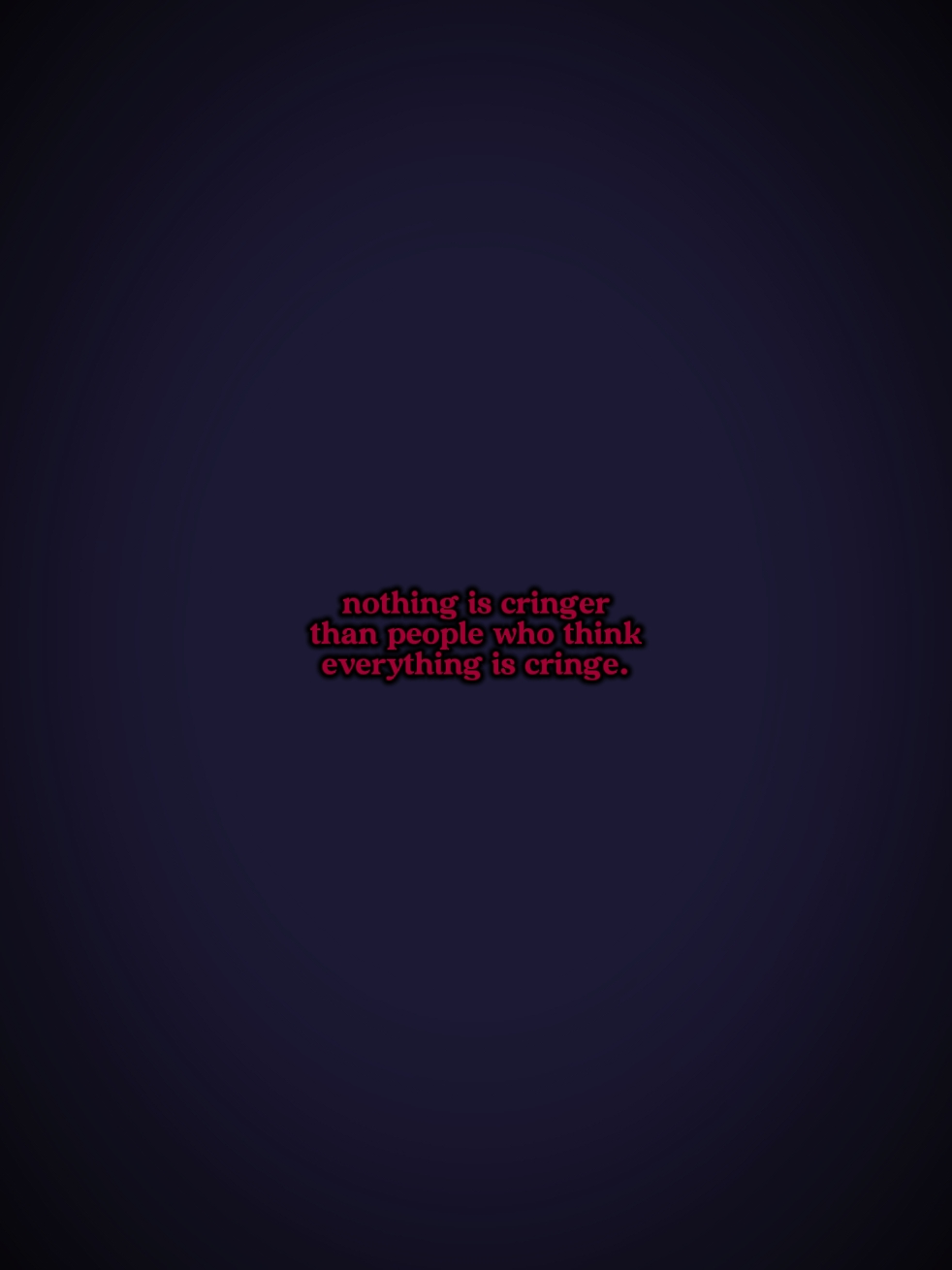 nothing is cringer