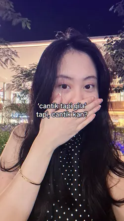 CANTIK TAPI GILA