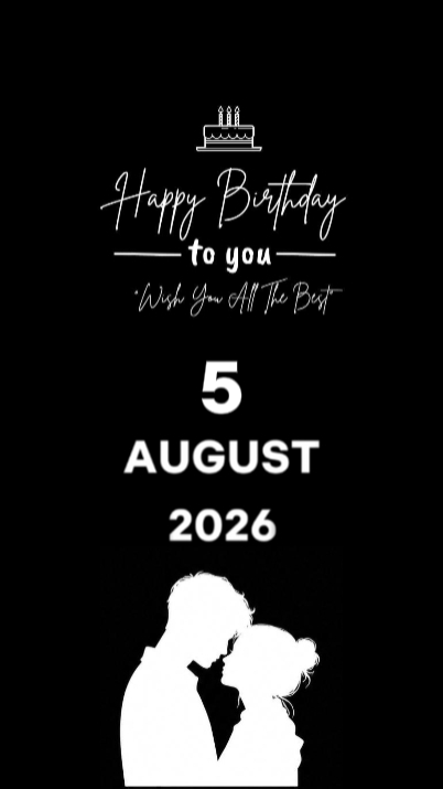 HBD MY LOVE 5 AUGUST