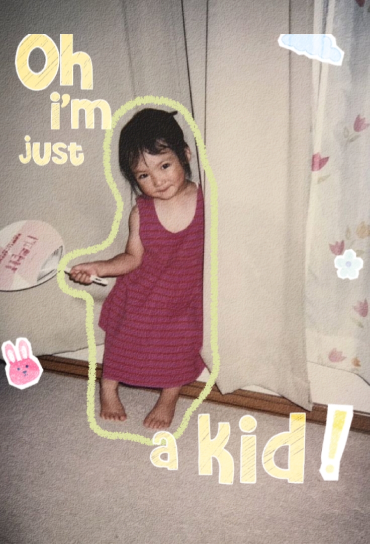 Oh I'm just a kid