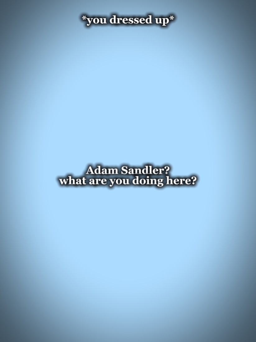 Adam Sandler?