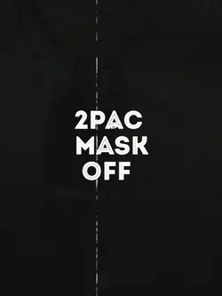 2pac x mask off